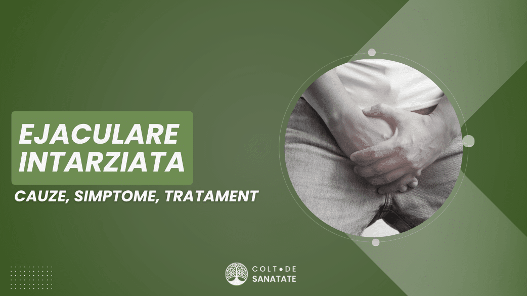 Ejacularea Întărziată: Cauze, Simptome & Tratament