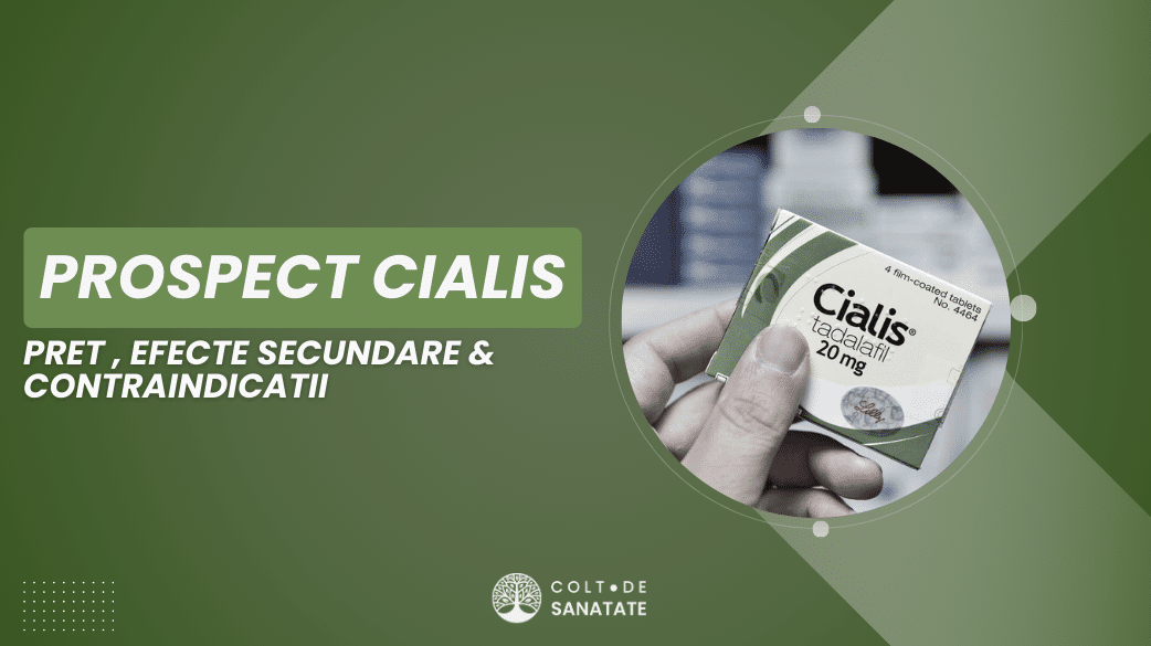 Prospect Cialis: Preț, Efecte Secundare & Contraindicații